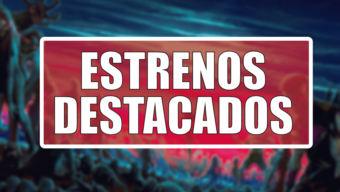 Estrenos Destacados de la Semana: del 22 al 28 de septiembre
