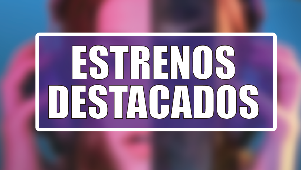 Estrenos Destacados de la Semana: del 29 de septiembre al 5 de octubre