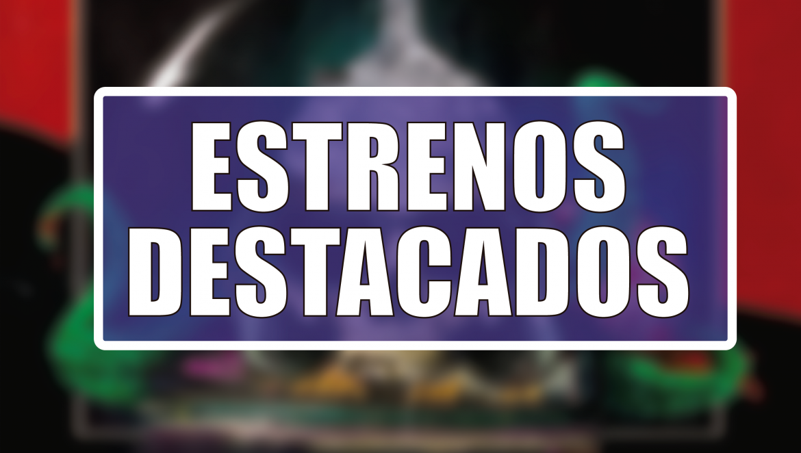 Estrenos Destacados de la Semana: del 27 de abril al 3 de mayo